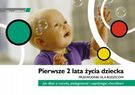 Pierwsze 2 lata życia dziecka. Przewodnik dla rodziców