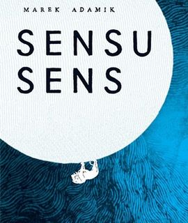 "Sensu sens" Marek Adamik