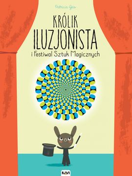 "Królik iluzjonista i Festiwal Sztuk Magicznych"