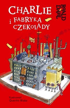 "Charlie i Fabryka Czekolady" - Wydawnictwo Znak