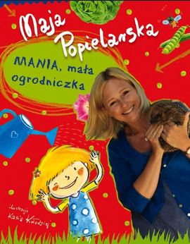 "Mania, mała ogrodniczka" Wydawnictwo Muza