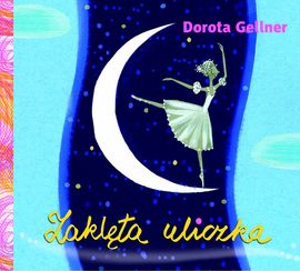 "Zaklęta uliczka" Dorota Gellner