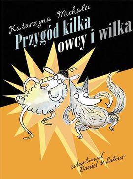 "Przygód kilka owcy i wilka" Katarzyna Michalec