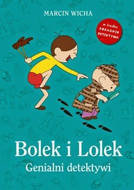 "Bolek i Lolek. Genialni detektywi" Marcin Wicha