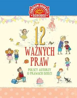 "12 ważnych praw. Polscy autorzy o prawach dzieci"