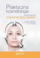 "Praktyczna kosmetologia krok po kroku. Kosmetologia twarzy" od Wydawnictwa PZWL