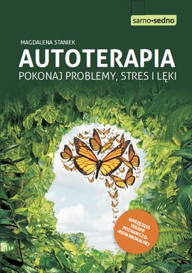 "Autoterapia. Pokonaj problemy, stres i lęki"