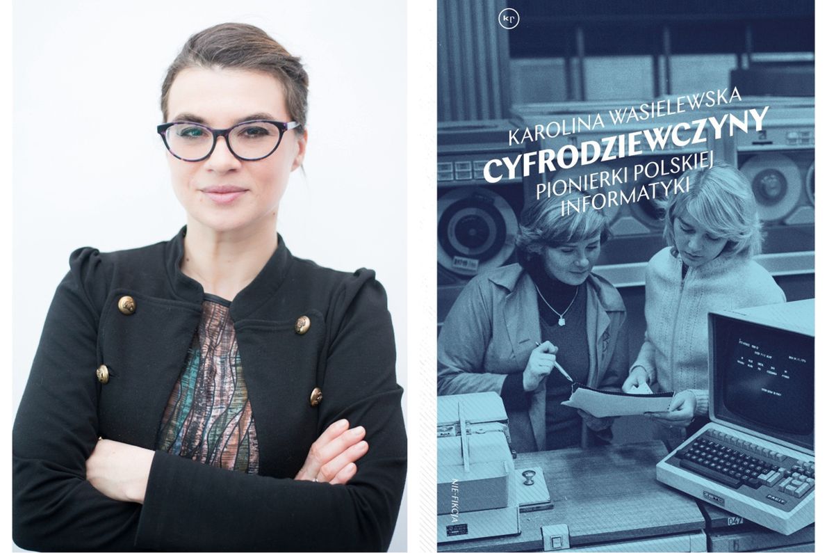 Karolina Wasielewska i okładka jej książki &quot;Cyfrodziewczyny&quot;