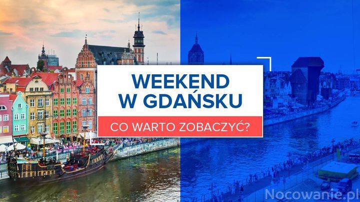Weekend z dzieckiem w Gdańsku - co warto zobaczyć?
