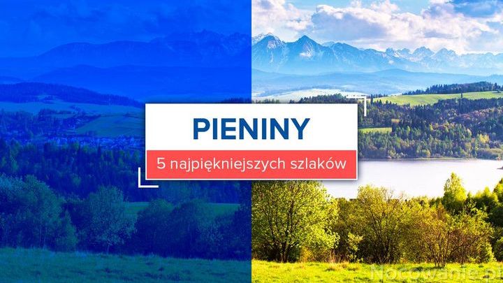 Pieniny - 5 najpiękniejszych szlaków