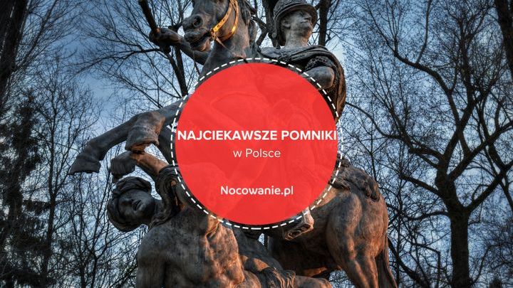 Najciekawsze pomniki w Polsce. Gdzie warto się wybrać?