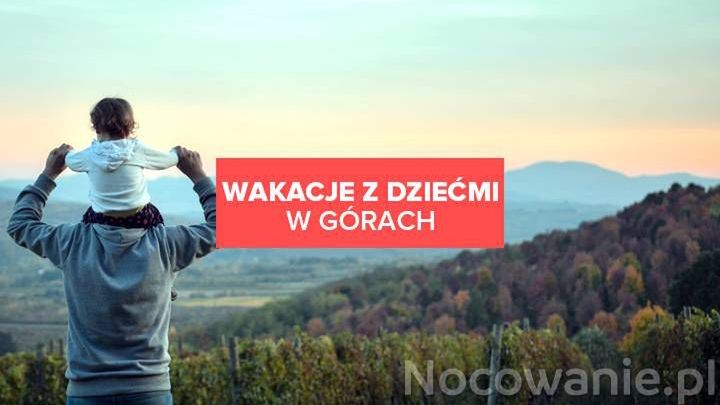 Wakacje z dziećmi w górach