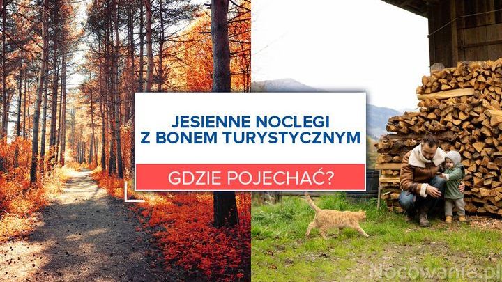 Jesienne noclegi z bonem turystycznym. Gdzie pojechać?