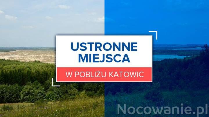 Ustronne miejsca w pobliżu Katowic