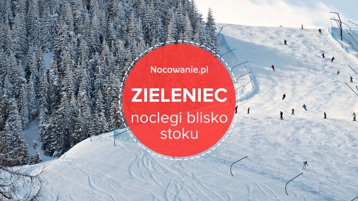 Narty w Zieleńcu? TOP 5 noclegów blisko stoku