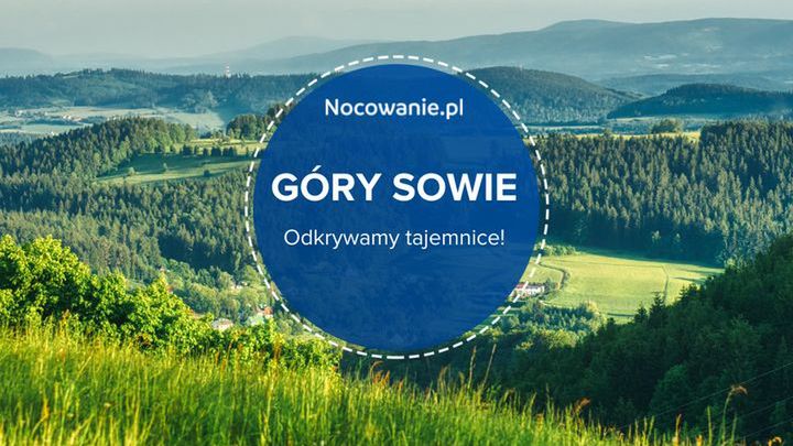 Góry Sowie - odkrywamy ich tajemnice