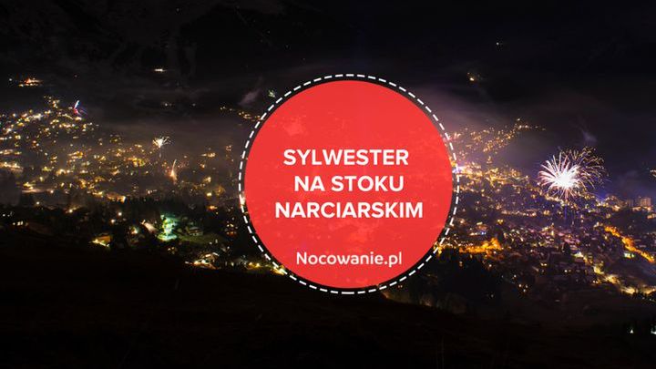 Sylwester na stoku narciarskim. Sprawdź, gdzie się wybrać?