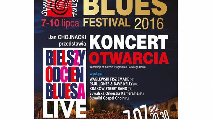 Koncert otwarcia Suwałki Blues Festiwal 2016 - będzie się działo!