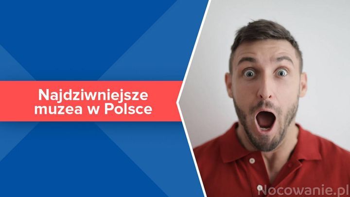Top 5 najdziwniejszych muzeów w Polsce