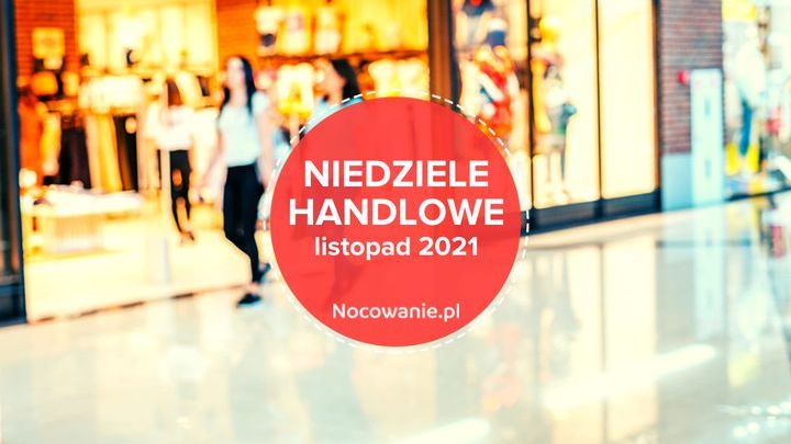 Niedziele handlowe i dni wolne od pracy w listopadzie 2021