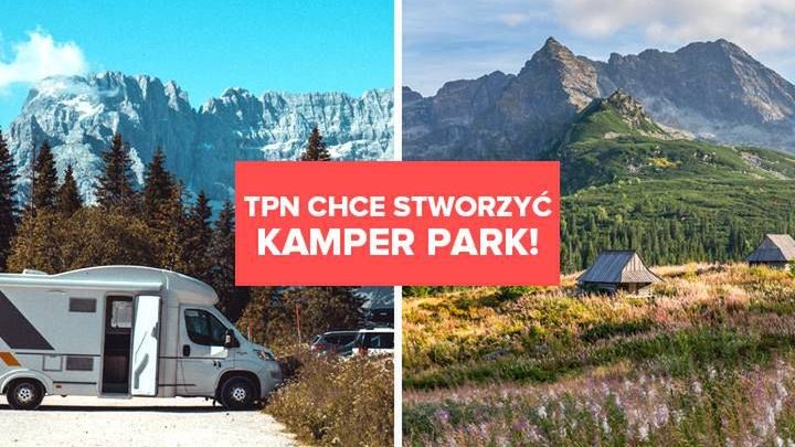 Podróżujesz kamperem? Tatrzański Park Narodowy planuje parking!