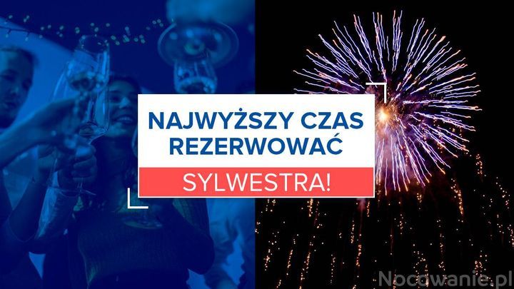 Najwyższy czas rezerwować sylwestra!