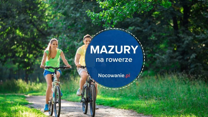 7 najlepszych tras rowerowych na Mazurach