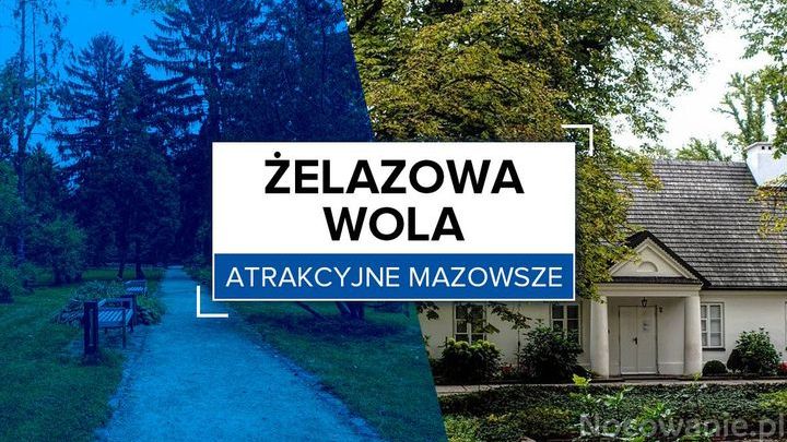 Atrakcyjne Mazowsze: Żelazowa Wola