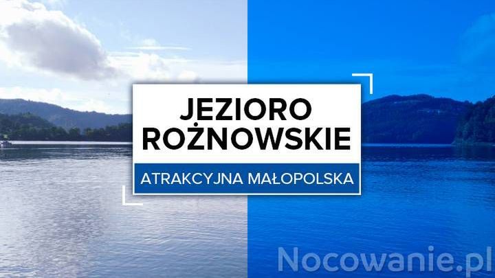 Atrakcyjna Małopolska: Jezioro Rożnowskie