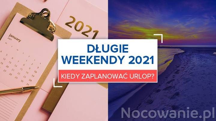 Długie weekendy 2021. Kiedy zaplanować urlop?
