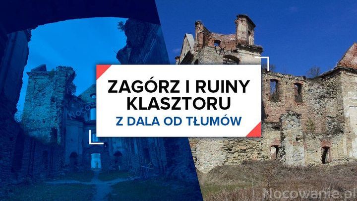 Z dala od tłumów: Zagórz i ruiny klasztoru