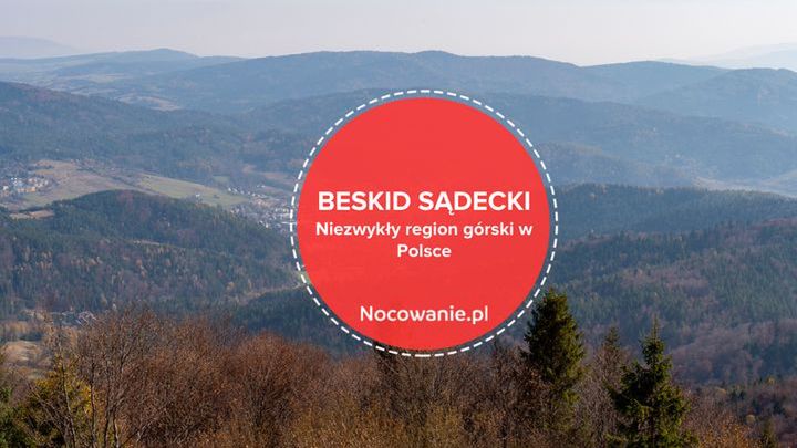Beskid Sądecki - odkryj niezwykły region górski w Polsce
