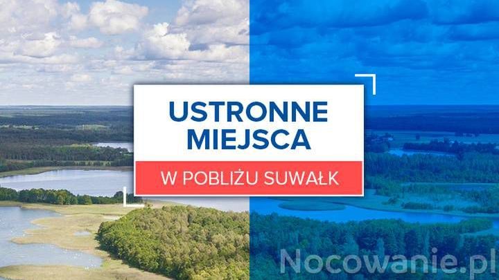 Ustronne miejsce w pobliżu Suwałk