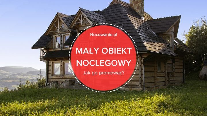 Sposoby na promocję małego obiektu noclegowego