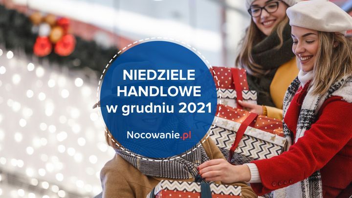 Niedziele handlowe i dni wolne od pracy w grudniu 2021