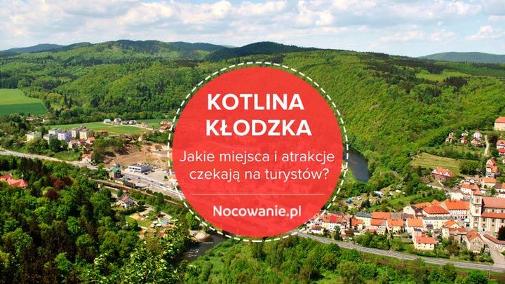 Kotlina Kłodzka - jakie miejsca i atrakcje czekają na turystów?