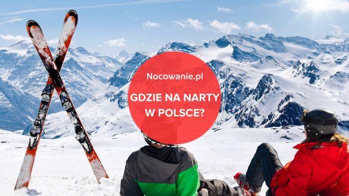 Gdzie na narty w Polsce?