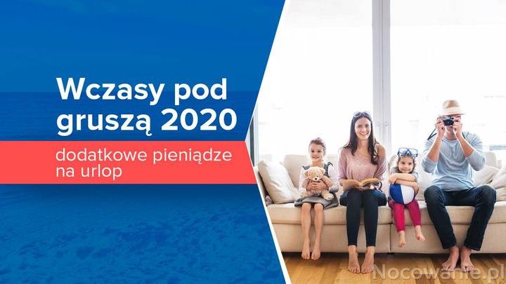 Wczasy pod gruszą 2020 - dodatkowe pieniądze na urlop