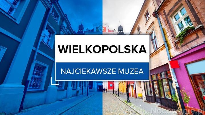 Najciekawsze muzea w Wielkopolsce