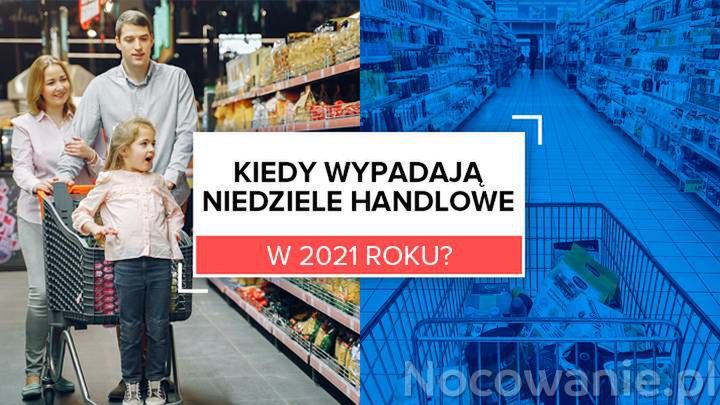 Kiedy wypadają niedziele handlowe w 2021 roku?