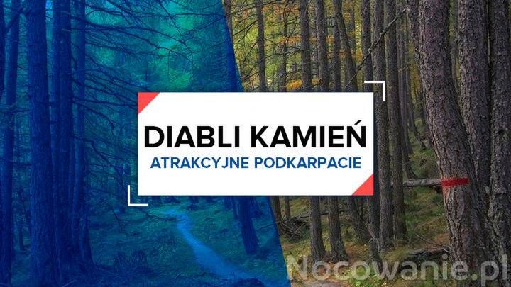 Atrakcyjne Podkarpacie: Diabli Kamień