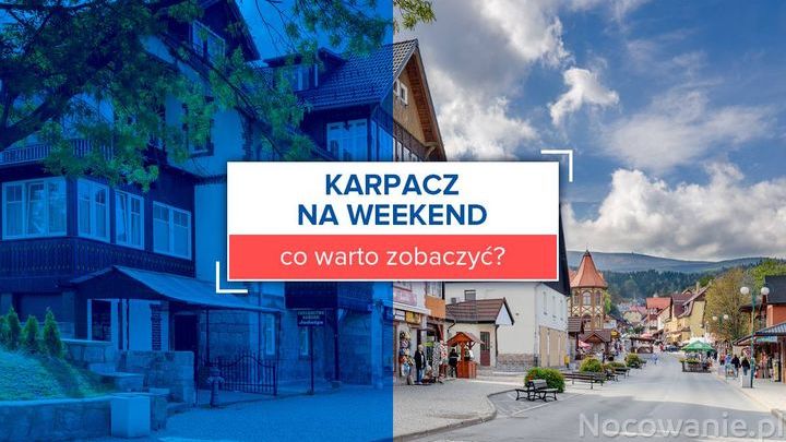 Karpacz na weekend - co warto zobaczyć?
