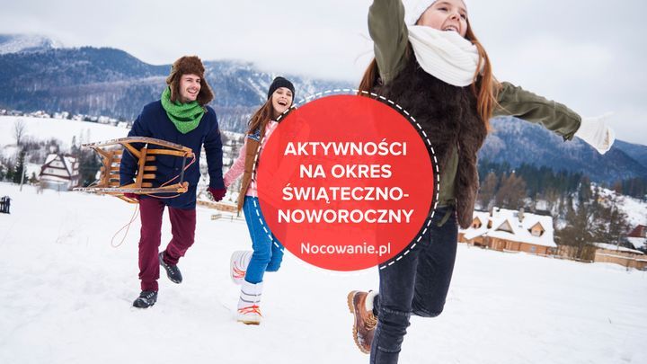 Jak aktywnie spędzić czas świąteczno-noworoczny?