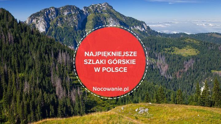 Najpiękniejsze szlaki górskie w Polsce