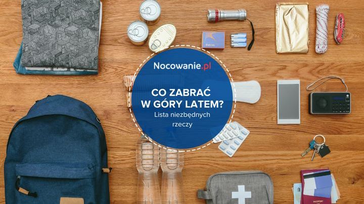 Co zabrać w góry latem? Lista potrzebnych rzeczy