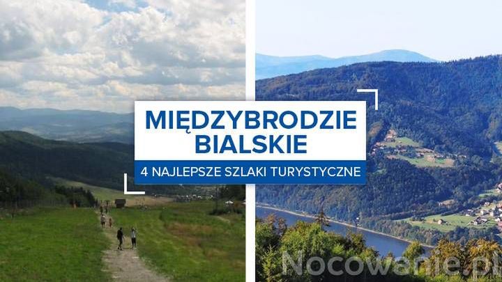 4 najlepsze szlaki turystyczne w Międzybrodziu Bialskim