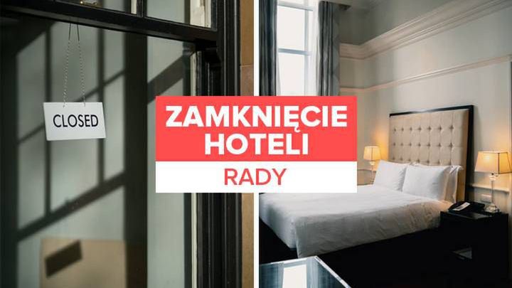 Zamknięcie hoteli. Jak sobie poradzić?