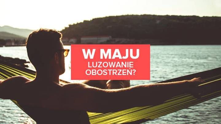 W maju czeka nas luzowanie obostrzeń. Co może się zmienić?