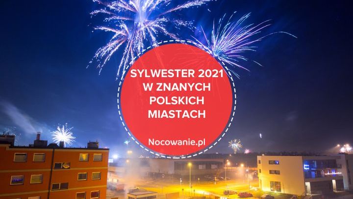 Sylwester w popularnych polskich miastach. Dlaczego warto?