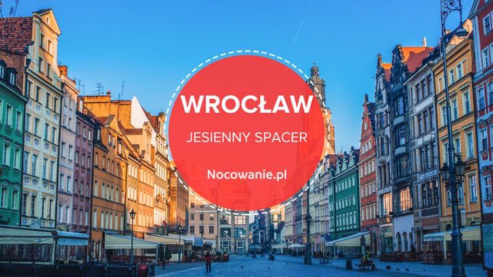 Weekend we Wrocławiu. Gdzie wybrać się na jesienny spacer?